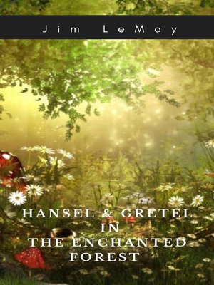 cover image of Hansel and Gretel in the Enchanted Forest